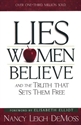 Picture of Lies Women Believe & The Truth That Sets Them Free