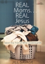 Picture of Real Moms...Real Jesus